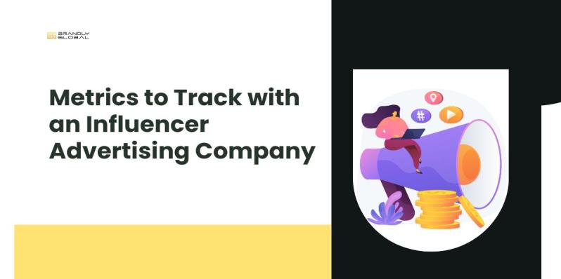 Metrics to Track with an Influencer Advertising Company