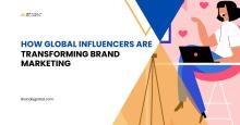How Global Influencers Are Transforming Brand Marketing
